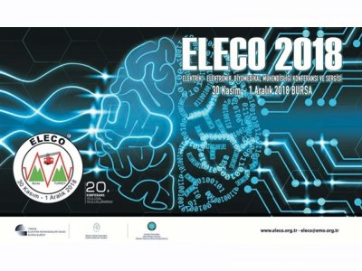 ` ELECO 2018 ULUSAL ELEKTRİK  ELEKTRONİK, BİYOMEDİKAL MÜHENDİSLİĞİ KONFERANSI`