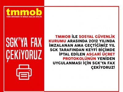 TMMOBDEN ASGARİ ÜCRET PROTOKOLÜ İPTALİNE KARŞI SOSYAL GÜVENLİK KURUMUNA FAKS EYLEMİ