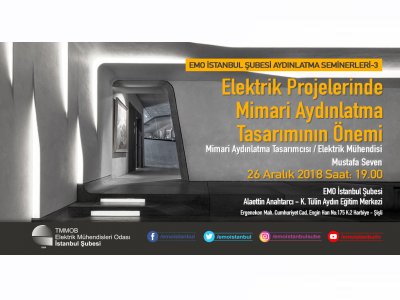 AYDINLATMA SEMİNERLERİ-3 ELEKTRİK PROJELERİNDE MİMARI AYDINLATMA TASARIMININ ÖNEMİ