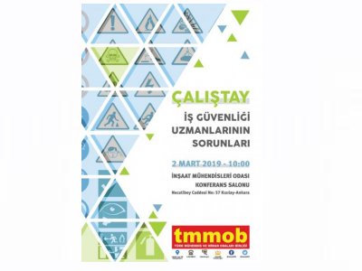 TMMOB İŞ GÜVENLİĞİ UZMANLARININ SORUNLARI ÇALIŞTAYI 2 MART`TA DÜZENLENİYOR