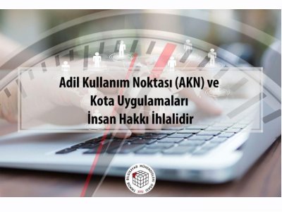 BMO: AKN VE KOTA UYGULAMALARI İNSAN HAKKI İHLALİDİR