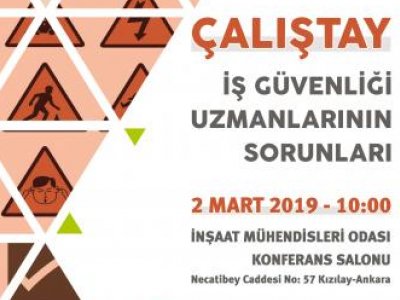 TMMOB İŞ GÜVENLİĞİ UZMANLARININ SORUNLARI ÇALIŞTAYI SONUÇ BİLDİRGESİ YAYIMLANDI