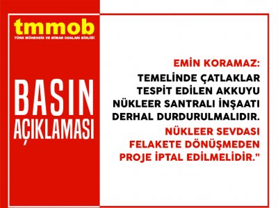 TMMOB: NÜKLEER SEVDASI FELAKETE DÖNÜŞMEDEN PROJELER İPTAL EDİLSİN!