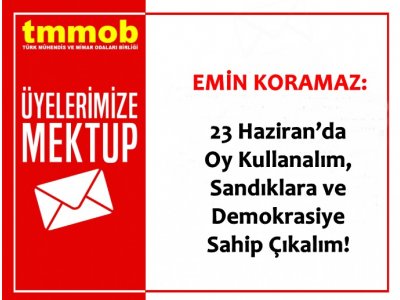 23 HAZİRANDA OY KULLANALIM, SANDIKLARA VE DEMOKRASİYE SAHİP ÇIKALIM!