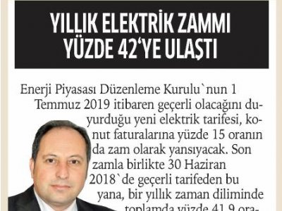 YILLIK ELEKTRİK ZAMMI YÜZDE 42` YE ULAŞTI (ANTALYA`DA TİCARET VE SİYASET-04.07.2019)