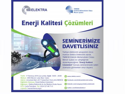 17 TEMMUZ ÇARŞAMBA GÜNÜ ŞUBEMİZDE DÜZENLENECEK OLAN ENERJİ KALİTESİ ÇÖZÜMLERİ SEMİNERİMİZE DAVETLİSİNİZ.