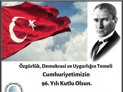 DEMOKRASININ, OZGURLUGUN VE UYGARLIGIN TEMELI CUMHURIYETIMIZIN 96. YILI KUTLU OLSUN. ELEKTRIK MUHENDISLERI ODASI KOCAELI SUBESI