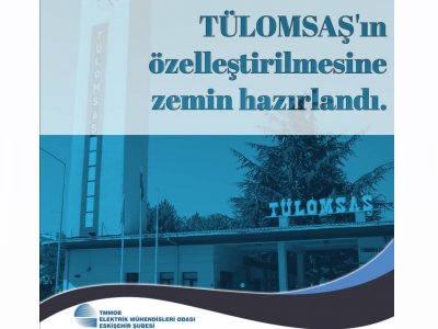 TÜLOMSAŞ` IN ÖZELLEŞTİRİLMESİ İLE İLGİLİ BASIN AÇIKLAMAMIZ;