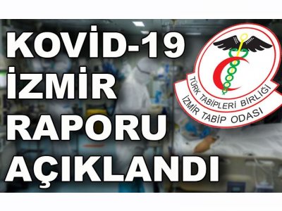 İZMİR TABİP ODASI KORONAVİRÜS RAPORU
