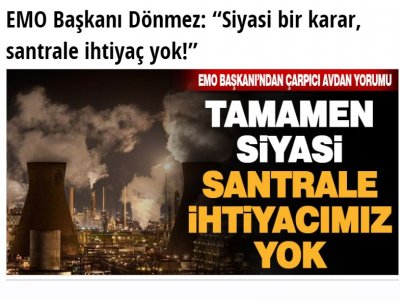TAVAS AVDAN TERMİK SANTRALİ SİYASİ BİR KARARDIR