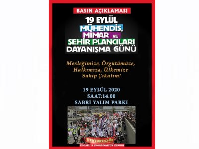 BASIN AÇIKLAMASI: 19 EYLÜL MÜHENDİS MİMAR VE ŞEHİR PLANCILARI DAYANIŞMA GÜNÜ