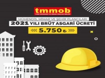 2021 YILI MÜHENDİS ASGARİ ÜCRETİ 5750 TL OLARAK BELİRLENDİ