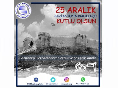 25 ARALIK GAZİANTEP`İN KURTULUŞU KUTLU OLSUN