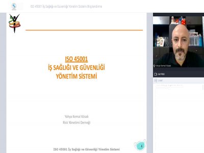ISO 45001 İŞ SAĞLIĞI VE GÜVENLİĞİ YÖNETİM SİSTEMİ BİLGİLENDİRME BAŞLIKLI WEBINAR DÜZENLENDİ