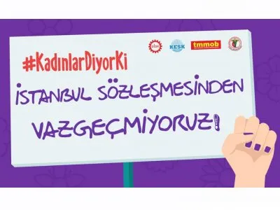 KADINA YÖNELİK ŞİDDETLE MÜCADELE EDİLECEK, İSTANBUL SÖZLEŞMESİ UYGULANACAK!