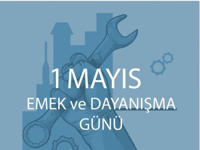 1MAYIS İŞÇİNİN VE EMEKÇİNİN BAYRAMI KUTLU OLSUN!