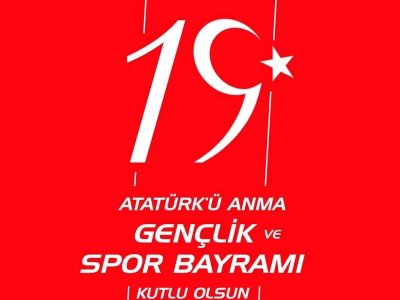 19 MAYIS ATATÜRK`Ü ANMA,GENÇLİK VE SPOR BAYRAMI KUTLU OLSUN!