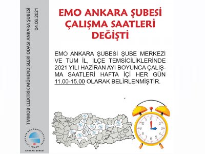 EMO ANKARA ŞUBESİ ÇALIŞMA SAATLERİ DEĞİŞTİ