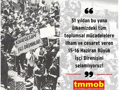 15-16 HAZİRAN DİRENİŞİ`NİN YILDÖNÜMÜNDE EMEĞİN HAKLARINA SAHİP ÇIKMAYA DEVAM EDİYORUZ!