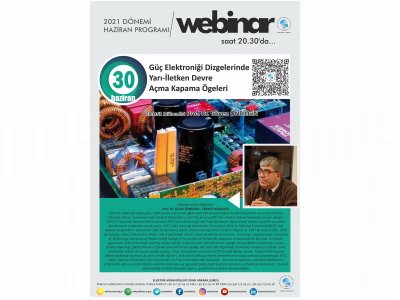GÜÇ ELEKTRONİĞİ DİZGELERİNDE YARI-İLETKEN DEVRE AÇMA KAPAMA ÖGELERİ BAŞLIKLI WEBINAR DÜZENLENECEK