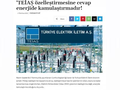 TEİAŞ ÖZELLEŞTİRMESİNE CEVAP ENERJİDE KAMULAŞTIRMADIR! (MEDYAPORT.NET)