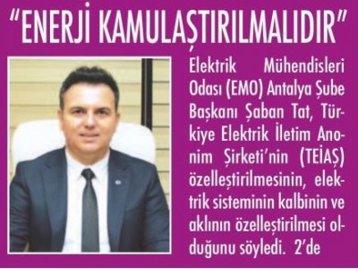 ENERJİ KAMULAŞTIRILMALIDIR (ANTALYA SON HABER-06.07.2021)