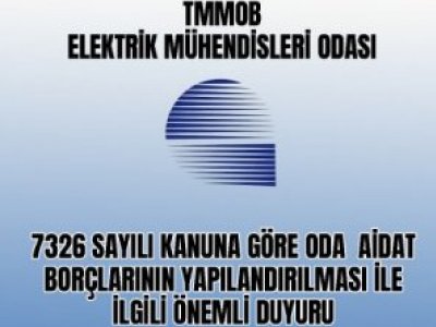 7326 SAYILI KANUNA GÖRE ODA AİDAT BORÇLARININ YAPILANDIRMASI İLE İLGİLİ BAŞVURU SÜRESİ 1 AY UZATILDI.