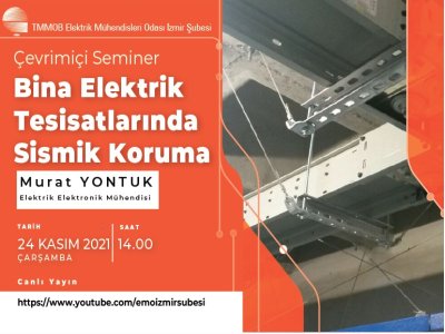 ÇEVRİMİÇİ SEMİNER: <B>BİNA ELEKTRİK TESİSATLARINDA SİSMİK KORUMA</B>