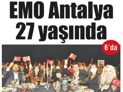 EMO ANTALYA 27 YAŞINDA (AKDENİZ GERÇEK - 08.12.2021)