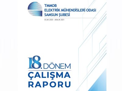 ELEKTRİK MÜHENDİSLERİ ODASI SAMSUN ŞUBESİ 18. DÖNEM ÇALIŞMA RAPORU