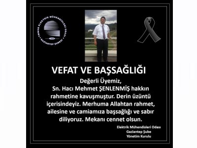 ODAMIZ 24502 SİCİL NOLU ÜYESİ HACI MEHMET ŞENLENMİŞ VEFAT ETMİŞTİR.