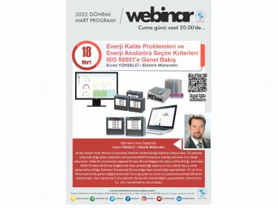 ENERJİ KALİTE PROBLEMLERİ VE ENERJİ ANALİZÖRÜ SEÇİM KRİTERLERİ ISO 50001`E GENEL BAKIŞ BAŞLIKLI WEBINAR GERÇEKLEŞECEK