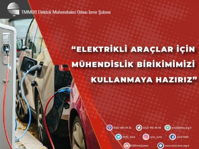 ELEKTRİKLİ ARAÇLAR İÇİN MÜHENDİSLİK BİRİKİMİMİZİ KULLANMAYA HAZIRIZ