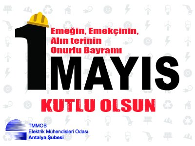 EMEĞİN, EMEKÇİNİN, ALIN TERİNİN ONURLU BAYRAMI 1 MAYIS KUTLU OLSUN!