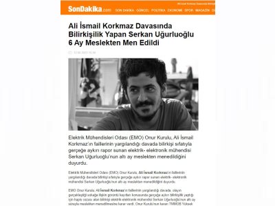 ALİ İSMAİL KORKMAZ DAVASINDA BİLİRKİŞİLİK YAPAN SERKAN UĞURLUOĞLU 6 AY MESLEKTEN MEN EDİLDİ (SONDAKİKA.COM)