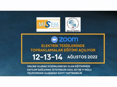 ELEKTRİK TESİSLERİNDE TOPRAKLAMALAR EĞİTİMİMİZ ZOOM ÜZERİNDEN ONLİNE OLARAK AÇILIYOR