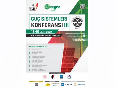 GÜÇ SİSTEMLERİ KONFERANSI-III (GSK2022) DÜZENLENİYOR