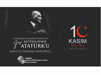 CUMHURİYETİMİZİN KURUCUSU GAZİ MUSTAFA KEMAL ATATÜRK`Ü SAYGI VE ÖZLEMLE ANIYORUZ...