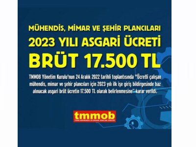 MÜHENDİSLER İÇİN ASGARİ ÜCRETİ BRÜT 17.500 TL OLARAK BELİRLENDİ