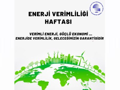 ENERJİ VERİMLİLİĞİ HAFTASI KUTLU OLSUN