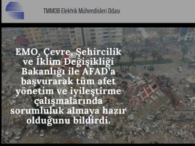 EMO: AFET YÖNETİM VE İYİLEŞTİRME ÇALIŞMALARINDA<B> GÖREV ALMAYA KARARLIYIZ</B>