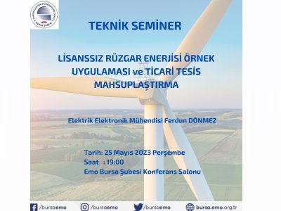 LİSANSSIZ RÜZGAR ENERJİSİ ÖRNEK UYGULAMASI VE TİCARİ TESİS MAHSUPLAŞTIRMA  TEKNİK SEMİNER