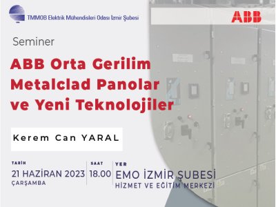 YÜZYÜZE SEMİNER: <B> ABB ORTA GERİLİM METALCLAD PANOLAR 
VE YENİ TEKNOLOJİLER</B> 21 HAZİRAN 2023