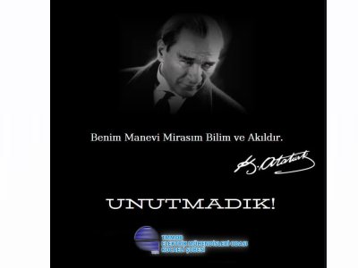 ULU ÖNDERİMİZ GAZİ MUSTAFA KEMAL ATATÜRK`Ü SAYGI, MİNNET VE RAHMETLE ANIYORUZ.