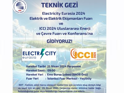 ELECTRICITY EURASIA 2024 ELEKTRİK VE ELEKTRİK EKİPMANLARI FUARI VE ICC 2024 ULUSLARARASI ENERJİ VE ÇEVRE FUARI & KONFERANSI NA TEKNİK GEZİ DÜZENLENECEKTİR