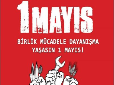 HAYDİ 1 MAYIS`A !