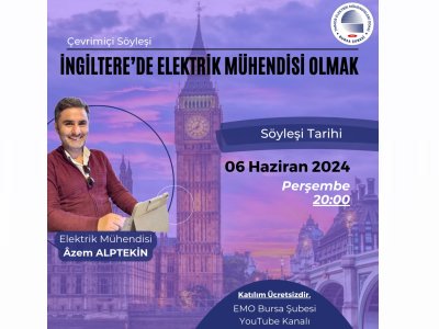 ÇEVRİM İÇİ SÖYLEŞİ:  İNGİLTERE DE ELEKTRİK MÜHENDİSİ OLMAK