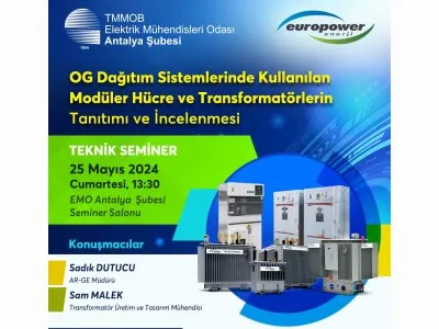TEKNİK SEMİNER: ORTA GERİLİM ANAHTARLAMA ÜRÜNLERİ VE ENERJİ DAĞITIMINDA KULLANILAN TRAFOLAR