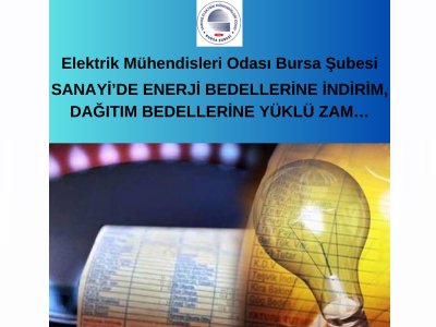 SANAYİDE ENERJİ BEDELLERİNE İNDİRİM, DAĞITIM BEDELLERİNE YÜKLÜ ZAM