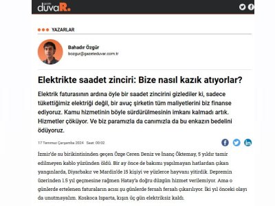 ELEKTRİKTE SAADET ZİNCİRİ: BİZE NASIL KAZIK ATIYORLAR? (BAHADIR ÖZGÜR/GAZETEDUVAR.COM.TR)